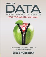 Data Modeling Made Simple with ER/Studio Data Architect, Hoberman Steve