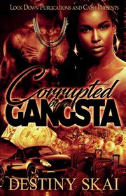 Corrupted by a Gangsta, Skai Destiny