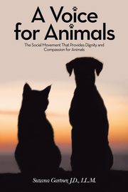 A Voice for Animals, Gartner J.D. LL.M. Suzana