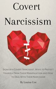 ksiazka tytu: Covert Narcissism autor: Cox Louisa