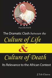The Dramatic Clash Between the Culture of Life and Culture of Death, Charoa