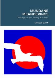 ksiazka tytu: Mundane Meanderings autor: Davin Eric Leif