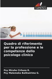 ksiazka tytu: Quadro di riferimento per la professione e le competenze dello psicologo clinico autor: Cirhuza R. Psy Miruho