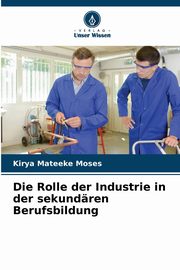 Die Rolle der Industrie in der sekundren Berufsbildung, Mateeke Moses Kirya