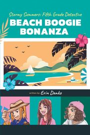 ksiazka tytu: Stormy Summers Fifth Grade Detective autor: Danko Erin