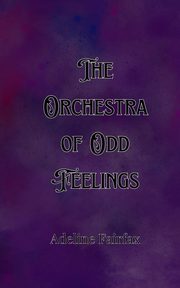 The Orchestra of Odd Feelings, Fairfax Adeline