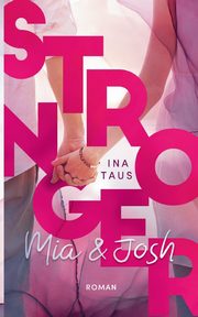 Stronger, Taus Ina