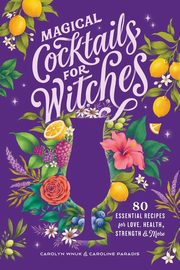 Magical Cocktails for Witches, Wnuk Carolyn