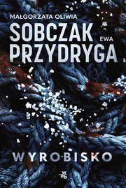 Wyrobisko, Sobczak Magorzata Oliwia, Przydryga Ewa