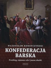 ksiazka tytu: Konfederacja barska Tom 1 autor: Konopczyski Wadysaw