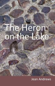 The Heron on the Lake, Andrews Jean