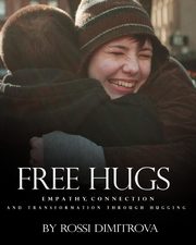 Free Hugs, Dimitrova Rossi