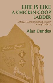 Life is Like a Chicken Coop Ladder, Dundes Alan