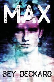 Max, Deckard Bey