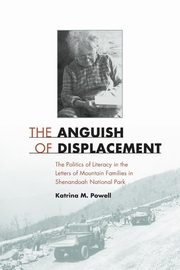 The Anguish of Displacement, Powell Katrina M
