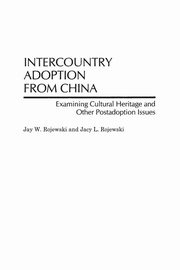 Intercountry Adoption from China, Rojewski Jay