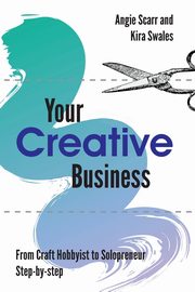 Your Creative Business, Scarr Angie