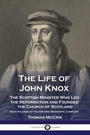 The Life of John Knox, McCrie Thomas