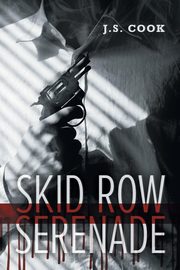 Skid Row Serenade, Cook J.S.