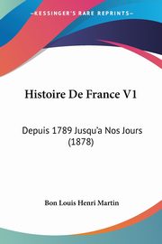 Histoire De France V1, Martin Bon Louis Henri