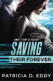 Saving Their Forever, Eddy Patricia D.