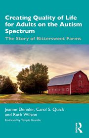 Creating Quality of Life for Adults on the Autism Spectrum, Dennler Jeanne