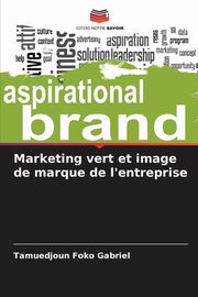 Marketing vert et image de marque de l'entreprise, Gabriel Tamuedjoun Foko