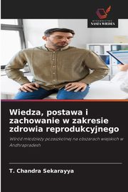 Wiedza, postawa i zachowanie w zakresie zdrowia reprodukcyjnego, Chandra Sekarayya T.