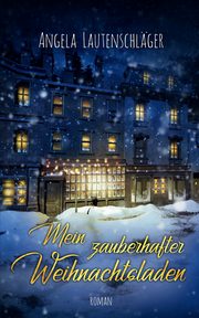 Mein zauberhafter Weihnachtsladen, Lautenschlger Angela