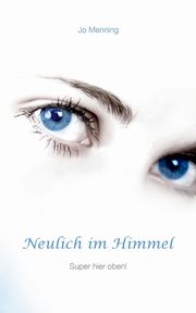 Neulich im Himmel, Menning Jo