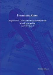 Allgemeine Illustrierte Encyklopdie der Musikgeschichte, Ritter Hermann