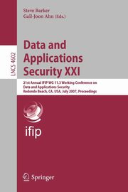 Data and Applications Security XXI, 