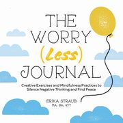 The Worry (Less) Journal, Straub Erika