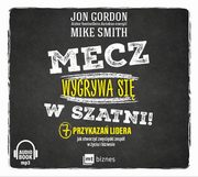 Mecz wygrywa si w szatni!, Gordon Jon, Smith Mike