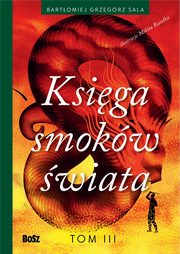 Ksiga smokw wiata. Tom 3, Sala Bartomiej