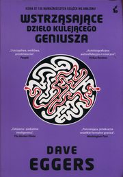 ksiazka tytu: Wstrzsajce dzieo kulejcego geniusza autor: Eggers Dave