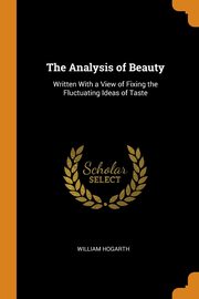 ksiazka tytu: The Analysis of Beauty autor: Hogarth William