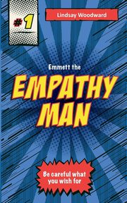 Emmett the Empathy Man, Woodward Lindsay