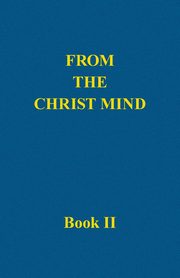 From the Christ Mind, Book II, Price Darrell Morely