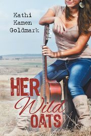 Her Wild Oats, Goldmark Kathi Kamen