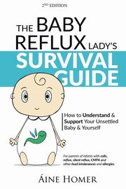 The Baby Reflux Lady's Survival Guide - 2nd EDITION, Homer Aine