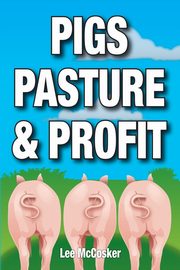 Pigs, Pasture & Profit, McCosker Lee