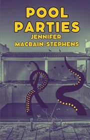 Pool Parties, MacBain-Stephens Jennifer