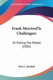 Frank Merriwel'ls Challengers, Standish Burt L.