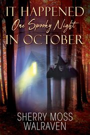 It Happened One Spooky Night in October, Walraven Sherry Moss