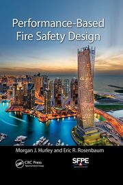 Performance-Based Fire Safety Design, Hurley Morgan J.