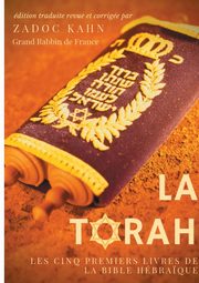 La Torah (dition revue et corrige, prcde d'une introduction et de conseils de lecture de Zadoc Kahn), Kahn Zadoc