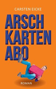 Arschkarten-Abo, Eicke Carsten
