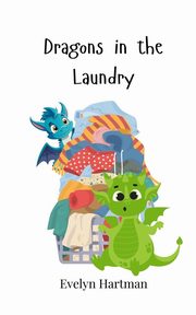 Dragons in the Laundry, Hartman Evelyn
