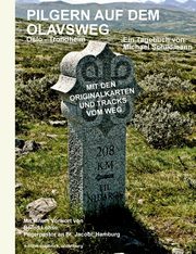 Pilgern auf dem Olavsweg, Schildmann Michael